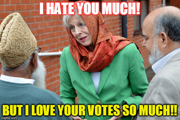 I HATE YOU MUCH! BUT I LOVE YOUR VOTES SO MUCH!! | image tagged in kedar joshi,theresa may,muslims,british muslims,islam in britain | made w/ Imgflip meme maker