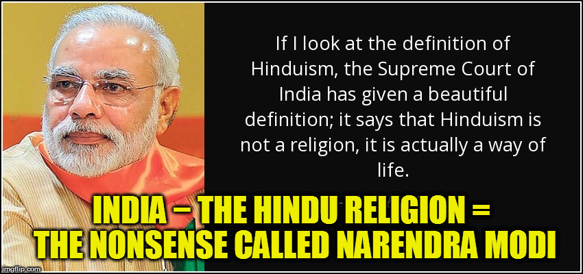 INDIA − THE HINDU RELIGION = THE NONSENSE CALLED NARENDRA MODI | image tagged in kedar joshi,narendra modi,hinduism,anti-hinduism,hindu religion,supreme court of india | made w/ Imgflip meme maker