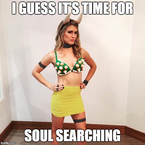 I GUESS IT'S TIME FOR; SOUL SEARCHING | made w/ Imgflip meme maker