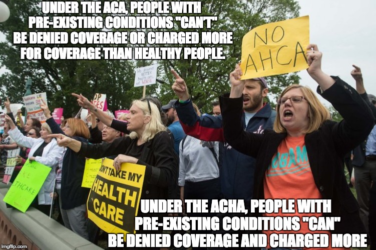 ACHA-'TrumpCare' | UNDER THE ACA, PEOPLE WITH PRE-EXISTING CONDITIONS "CAN’T" BE DENIED COVERAGE OR CHARGED MORE FOR COVERAGE THAN HEALTHY PEOPLE. UNDER THE ACHA, PEOPLE WITH PRE-EXISTING CONDITIONS "CAN" BE DENIED COVERAGE AND CHARGED MORE | image tagged in coverage denial,pre-existing conditions,tax breaks,insurance | made w/ Imgflip meme maker