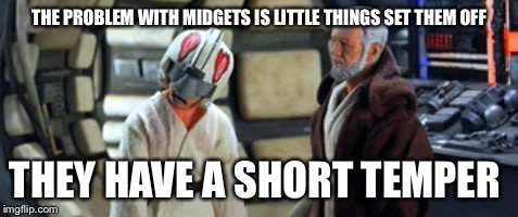 Robot Chicken | THE PROBLEM WITH MIDGETS IS LITTLE THINGS SET THEM OFF THEY HAVE A SHORT TEMPER | image tagged in robot chicken | made w/ Imgflip meme maker