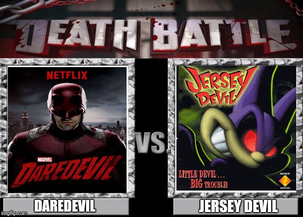 Devil's Death Battle | JERSEY DEVIL; DAREDEVIL | image tagged in death battle,daredevil,jersey devil,marvel comics,devils,playstation | made w/ Imgflip meme maker