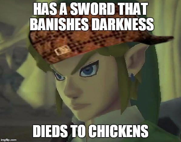 Angry Link | HAS A SWORD THAT BANISHES DARKNESS; DIEDS TO CHICKENS | image tagged in angry link,scumbag | made w/ Imgflip meme maker