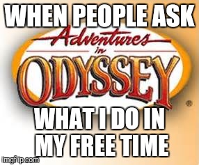 AIO | WHEN PEOPLE ASK; WHAT I DO IN MY FREE TIME | image tagged in aio | made w/ Imgflip meme maker