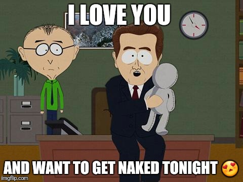 Show me on this doll | I LOVE YOU; AND WANT TO GET NAKED TONIGHT 😍 | image tagged in show me on this doll | made w/ Imgflip meme maker