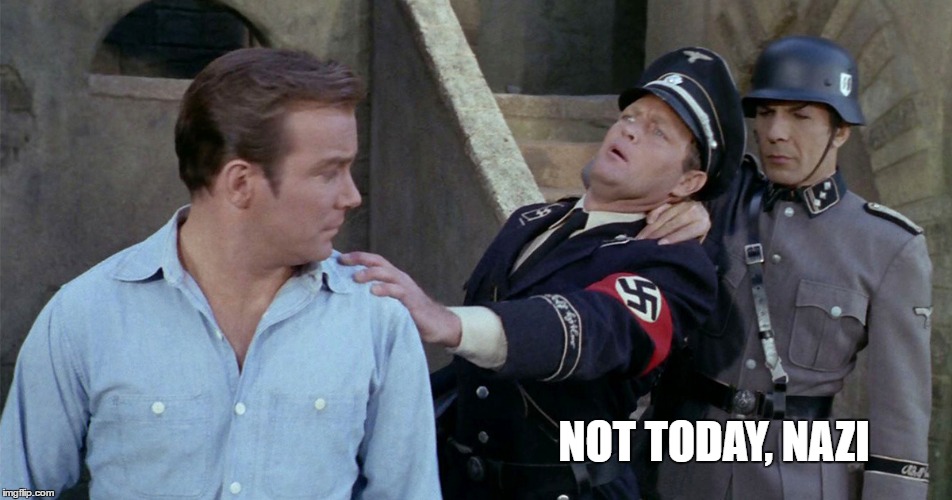 Not Today Not This time | NOT TODAY, NAZI | image tagged in french election,mr spock,star trek | made w/ Imgflip meme maker