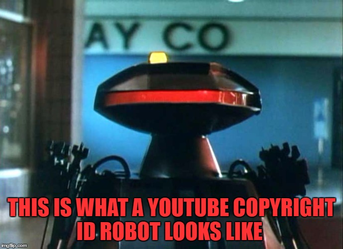 What do they look like??? | THIS IS WHAT A YOUTUBE COPYRIGHT ID ROBOT LOOKS LIKE | image tagged in robot | made w/ Imgflip meme maker