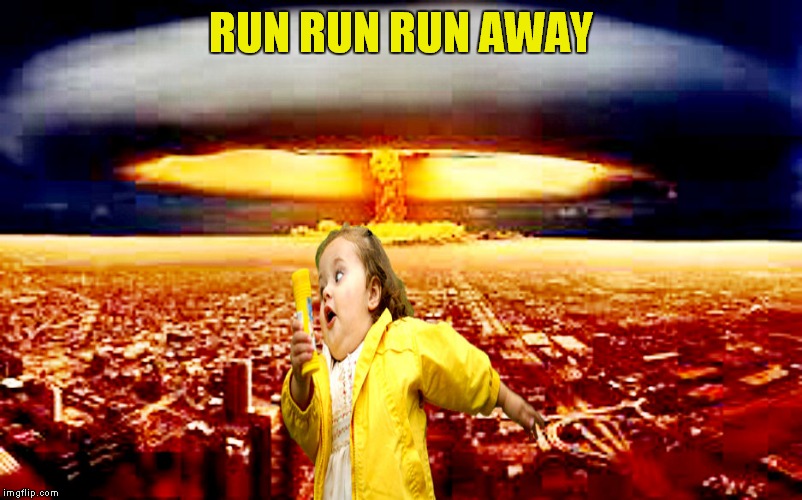 Not quite struttin' | RUN RUN RUN AWAY | image tagged in boom,just because | made w/ Imgflip meme maker
