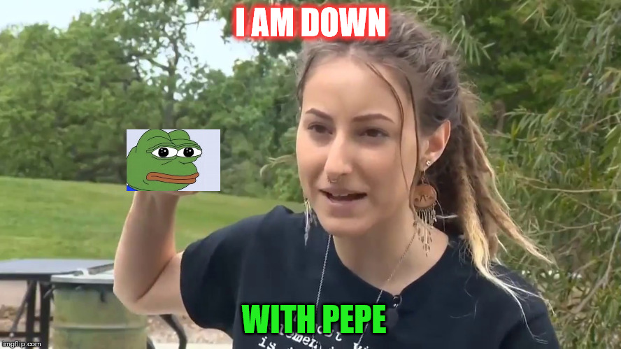 moldylocks | I AM DOWN; WITH PEPE | image tagged in moldylocks | made w/ Imgflip meme maker