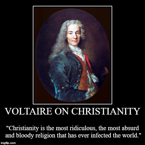 Voltaire On Christianity | image tagged in funny,demotivationals,voltaire,christianity,infection,religion | made w/ Imgflip demotivational maker