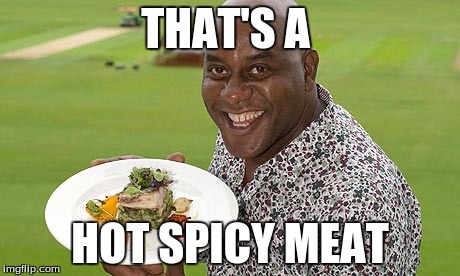 spicy | THAT'S A; HOT SPICY MEAT | image tagged in spicy | made w/ Imgflip meme maker