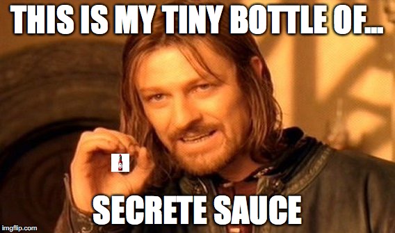 One Does Not Simply | THIS IS MY TINY BOTTLE OF... SECRETE SAUCE | image tagged in memes,one does not simply | made w/ Imgflip meme maker