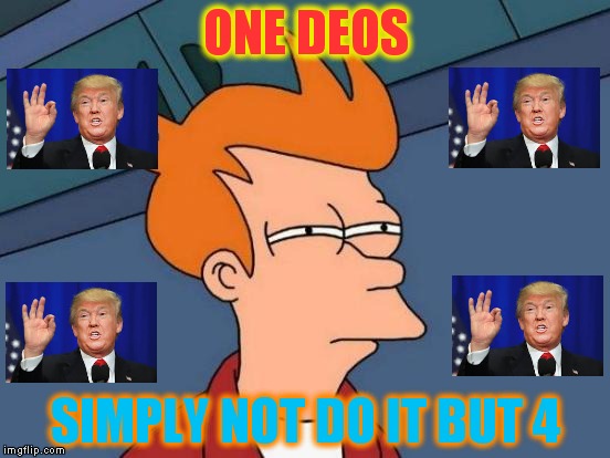 Futurama Fry Meme | ONE DEOS; SIMPLY NOT DO IT BUT 4 | image tagged in memes,futurama fry | made w/ Imgflip meme maker