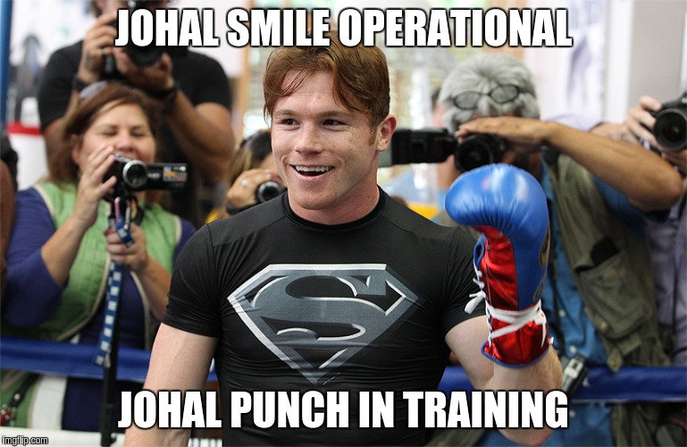 JOHAL SMILE OPERATIONAL; JOHAL PUNCH IN TRAINING | made w/ Imgflip meme maker