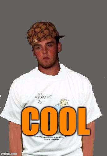 warmer season Scumbag Steve | COOL | image tagged in warmer season scumbag steve | made w/ Imgflip meme maker