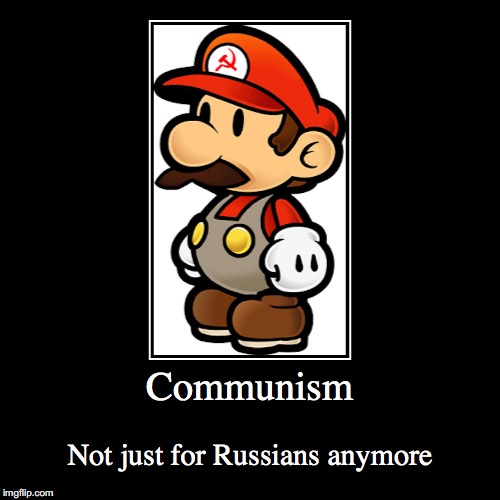 Communist Mario | image tagged in funny,demotivationals,communism,mario | made w/ Imgflip demotivational maker