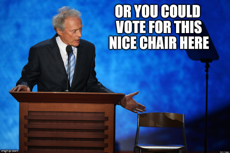 clink eastwood chair chuck shurmur | OR YOU COULD VOTE FOR THIS NICE CHAIR HERE | image tagged in clink eastwood chair chuck shurmur | made w/ Imgflip meme maker