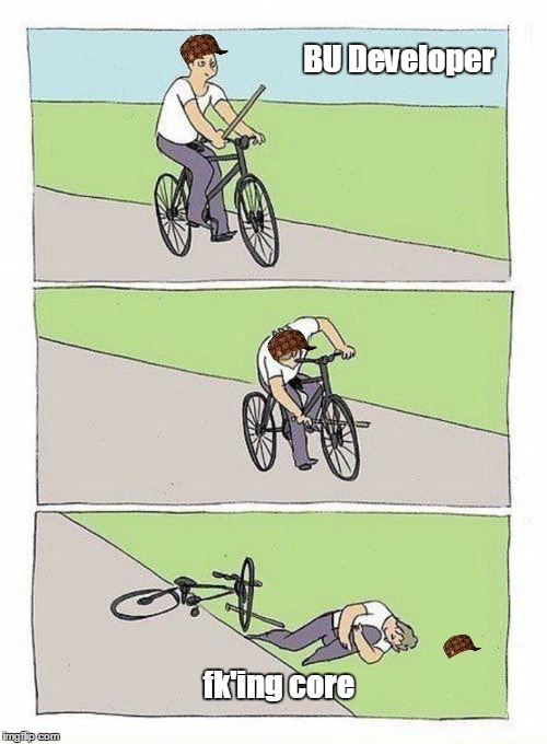 Bike Fall Meme | BU Developer; fk'ing core | image tagged in bike fall,scumbag | made w/ Imgflip meme maker