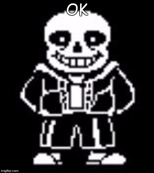 OK | made w/ Imgflip meme maker