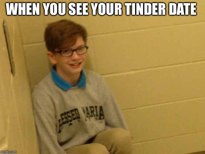 Jaxson Bogardus | WHEN YOU SEE YOUR TINDER DATE | image tagged in jaxson bogardus | made w/ Imgflip meme maker