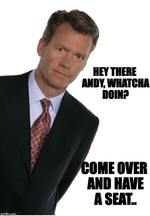 HEY THERE ANDY, WHATCHA DOIN? COME OVER AND HAVE A SEAT.. | made w/ Imgflip meme maker
