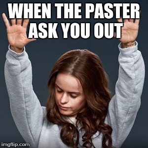 TGIF | WHEN THE PASTER ASK YOU OUT | image tagged in tgif | made w/ Imgflip meme maker