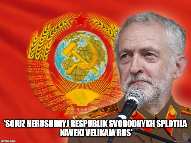 'British National Anthem' | 'SOIUZ NERUSHIMYJ RESPUBLIK SVOBODNYKH
SPLOTILA NAVEKI VELIKAIA RUS' | image tagged in labour party,soviet union,cultural marxism,election,conservatives | made w/ Imgflip meme maker