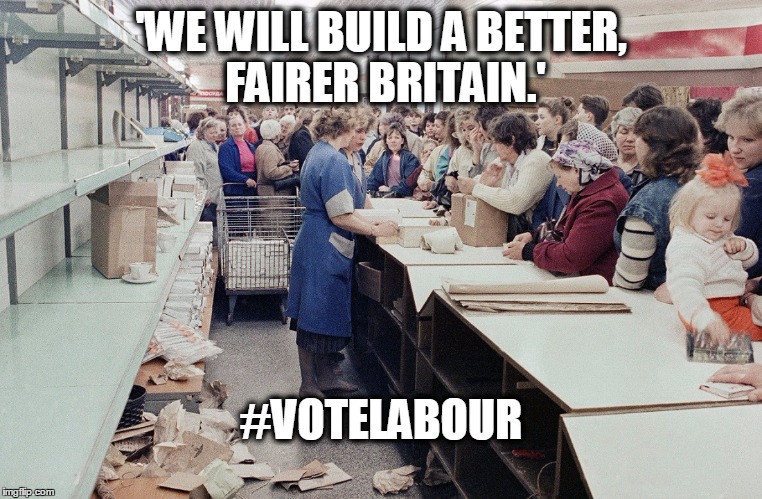 Equality of Outcome | 'WE WILL BUILD A BETTER, FAIRER BRITAIN.'; #VOTELABOUR | image tagged in equality,labour,soviet russia,election,conservatives,cultural marxism | made w/ Imgflip meme maker