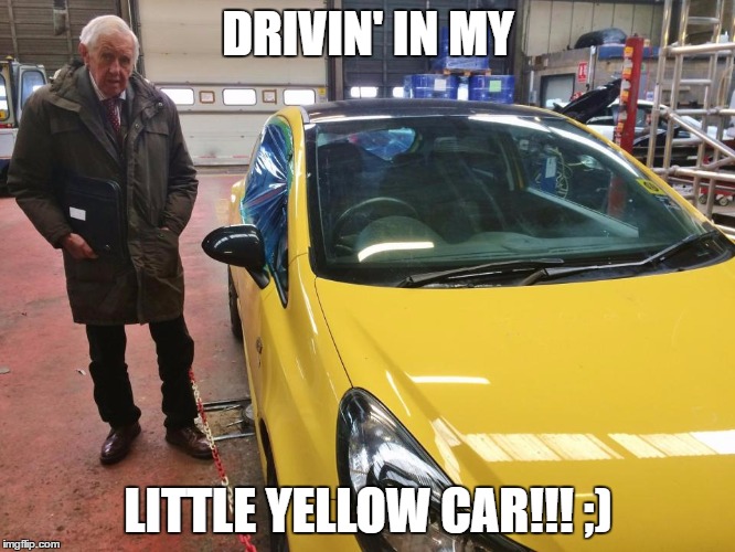 DRIVIN' IN MY; LITTLE YELLOW CAR!!! ;) | image tagged in yellow by ashton curnow | made w/ Imgflip meme maker