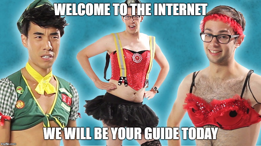 Internet | WELCOME TO THE INTERNET; WE WILL BE YOUR GUIDE TODAY | image tagged in internet,idiots,memes | made w/ Imgflip meme maker