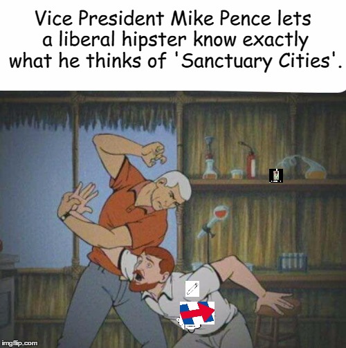 Vice President Mike Pence: Action Hero!  |  Vice President Mike Pence lets a liberal hipster know exactly what he thinks of 'Sanctuary Cities'. | image tagged in mike pence,jonny quest,race bannon | made w/ Imgflip meme maker