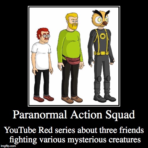 Paranormal Action Squad | image tagged in funny,demotivationals,paranormal action squad,vanossgaming | made w/ Imgflip demotivational maker