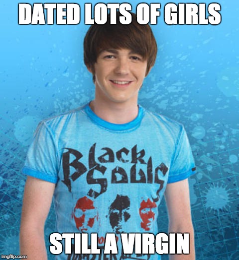 DATED LOTS OF GIRLS; STILL A VIRGIN | image tagged in drake and josh,drake bell | made w/ Imgflip meme maker