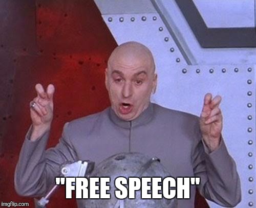 Facebook: where we support free speech, as long as you support what we support | "FREE SPEECH" | image tagged in memes,dr evil laser,facebook,free speech,offended,mark zuckerberg | made w/ Imgflip meme maker
