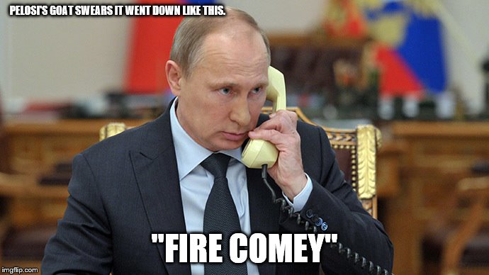 Comey gets fired | PELOSI'S GOAT SWEARS IT WENT DOWN LIKE THIS. "FIRE COMEY" | image tagged in fbi director james comey | made w/ Imgflip meme maker