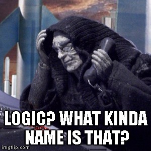 Robot Chicken | LOGIC? WHAT KINDA NAME IS THAT? | image tagged in robot chicken | made w/ Imgflip meme maker