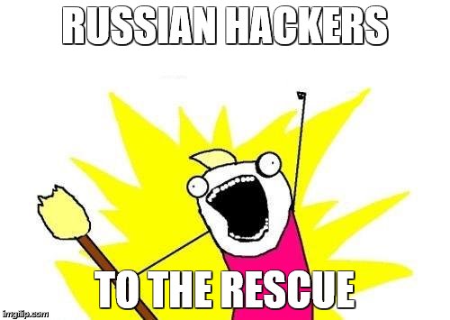 X All The Y Meme | RUSSIAN HACKERS TO THE RESCUE | image tagged in memes,x all the y | made w/ Imgflip meme maker
