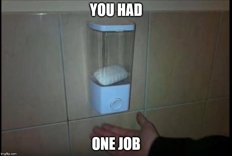 You had One Job | YOU HAD; ONE JOB | image tagged in lol,you had one job | made w/ Imgflip meme maker