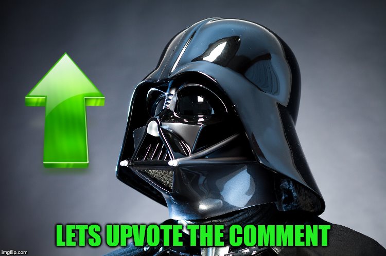 LETS UPVOTE THE COMMENT | made w/ Imgflip meme maker