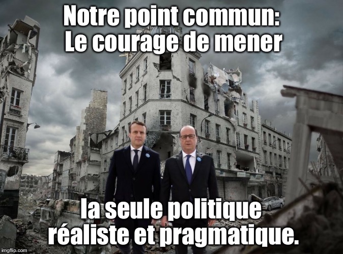 Notre point commun: Le courage de mener; la seule politique réaliste et pragmatique. | made w/ Imgflip meme maker