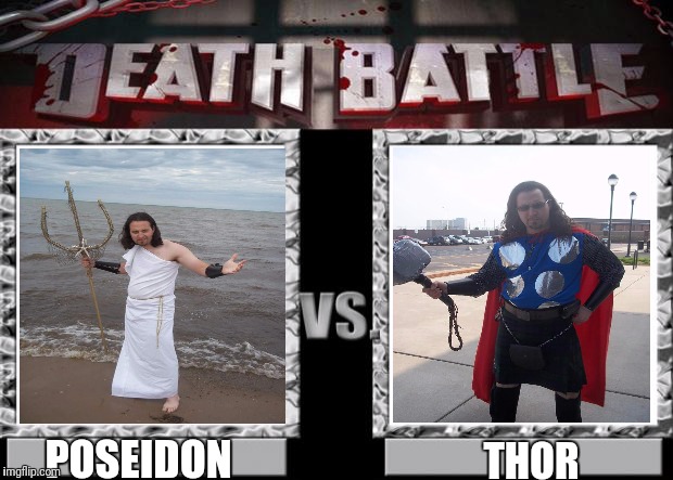 Poseidon vs Thor | POSEIDON; THOR | image tagged in death battle,poseidon,thor,god of the seas,god of thunder | made w/ Imgflip meme maker