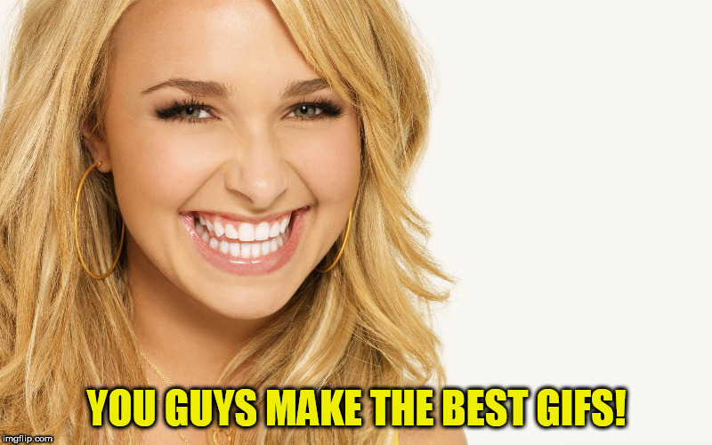 YOU GUYS MAKE THE BEST GIFS! | made w/ Imgflip meme maker