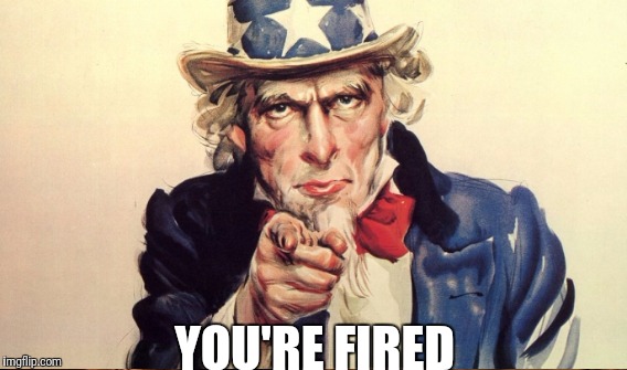 YOU'RE FIRED | image tagged in trump,fired,impeachment | made w/ Imgflip meme maker