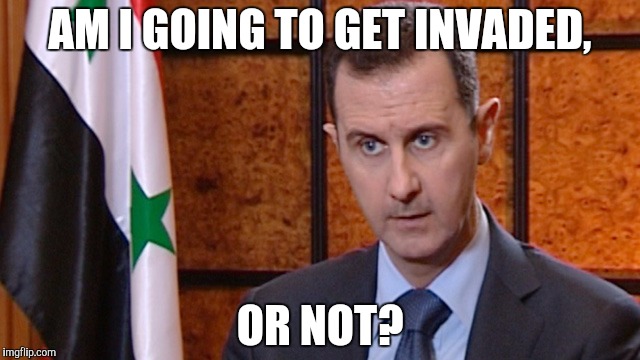 AM I GOING TO GET INVADED, OR NOT? | made w/ Imgflip meme maker
