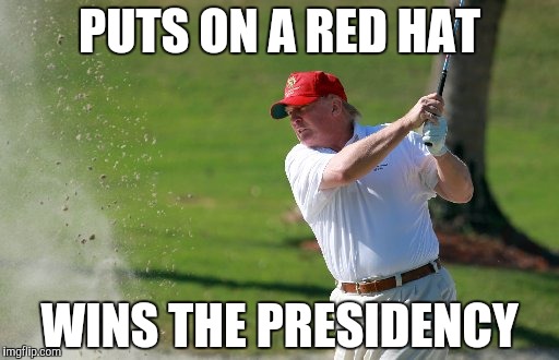 PUTS ON A RED HAT WINS THE PRESIDENCY | made w/ Imgflip meme maker