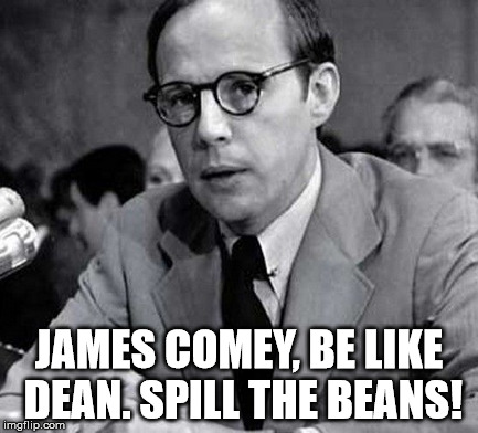 james comey
 | JAMES COMEY, BE LIKE DEAN. SPILL THE BEANS! | image tagged in fbi,trump,john dean | made w/ Imgflip meme maker