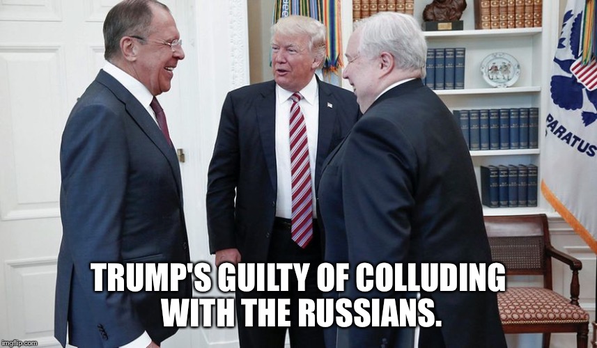 Col·lud·ing | TRUMP'S GUILTY OF COLLUDING WITH THE RUSSIANS. | image tagged in russians,donald trump,colluding,liar in chief,crooked | made w/ Imgflip meme maker