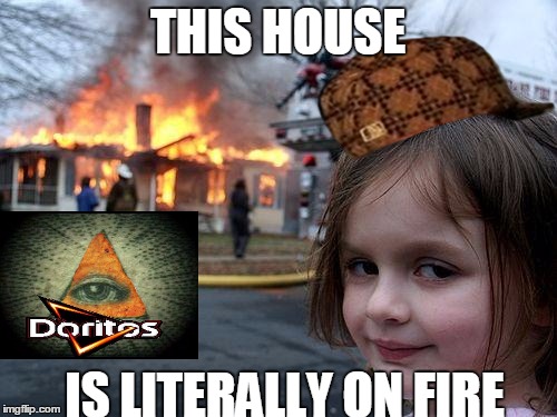 Disaster Girl Meme | THIS HOUSE; IS LITERALLY ON FIRE | image tagged in memes,disaster girl,scumbag | made w/ Imgflip meme maker