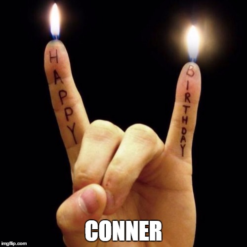 Rock Birthday | CONNER | image tagged in rock birthday | made w/ Imgflip meme maker