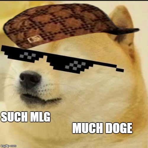 Sunglass Doge | MUCH DOGE; SUCH MLG | image tagged in sunglass doge,scumbag | made w/ Imgflip meme maker